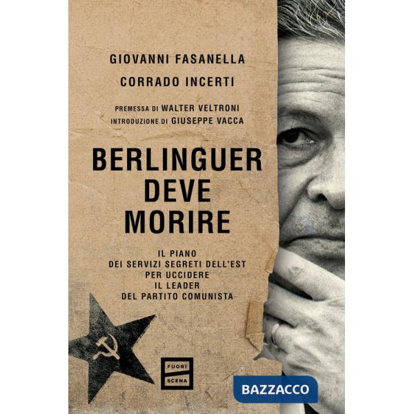 Berlinguer deve morire. Il piano dei servizi segreti dell'Est per uccidere il leader del Partito comunista