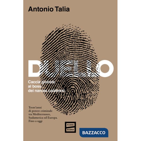 Duello. Caccia globale al boss dei narcos calabresi