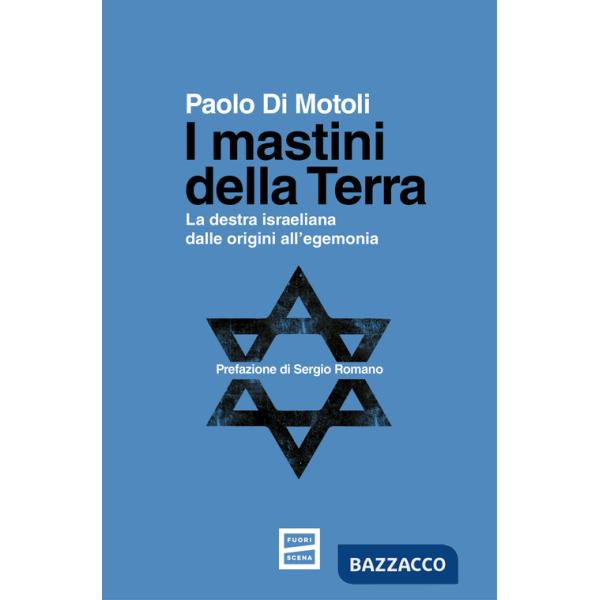 Mastini della Terra. La destra israeliana dalle origini all'egemonia (I)