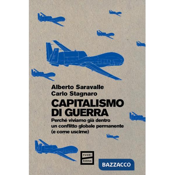 Capitalismo di guerra. Perché viviamo già dentro un conflitto globale permanente (e come uscirne)