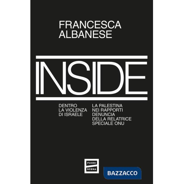 Inside. Dentro la violenza di Israele. La Palestina nei rapporti denuncia della relatrice speciale ONU