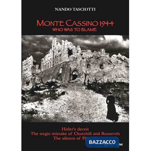 Monte Cassino 1944, who was to blame