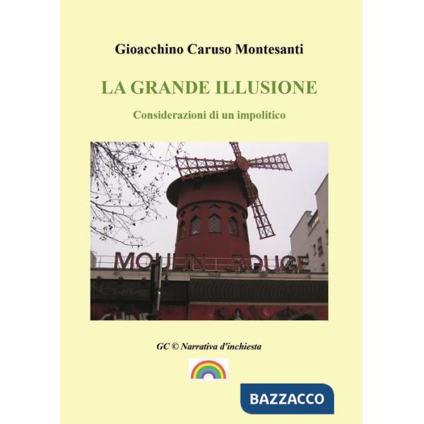 Grande illusione. Considerazioni di un impolitico (La)