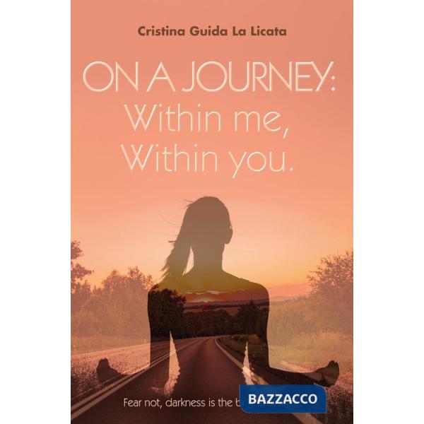 On a journey: within me, within you