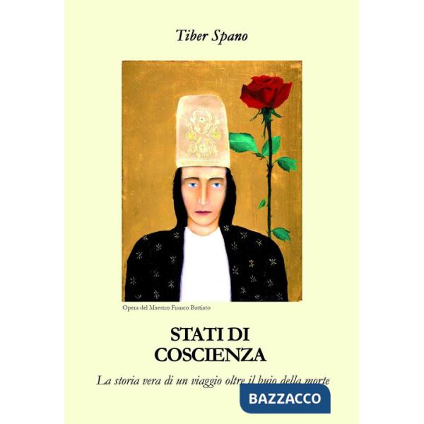 Stati di coscienza. La storia vera di un viaggio oltre il buio della morte