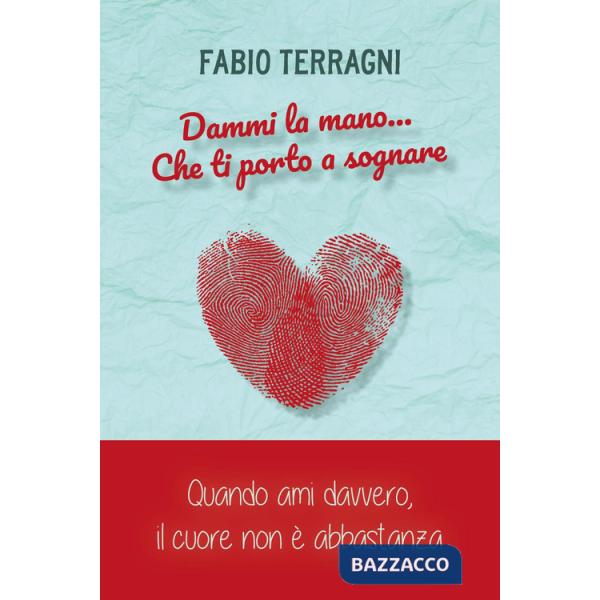 Dammi la mano... che ti porto a sognare. Quando ami davvero, il cuore non è abbastanza