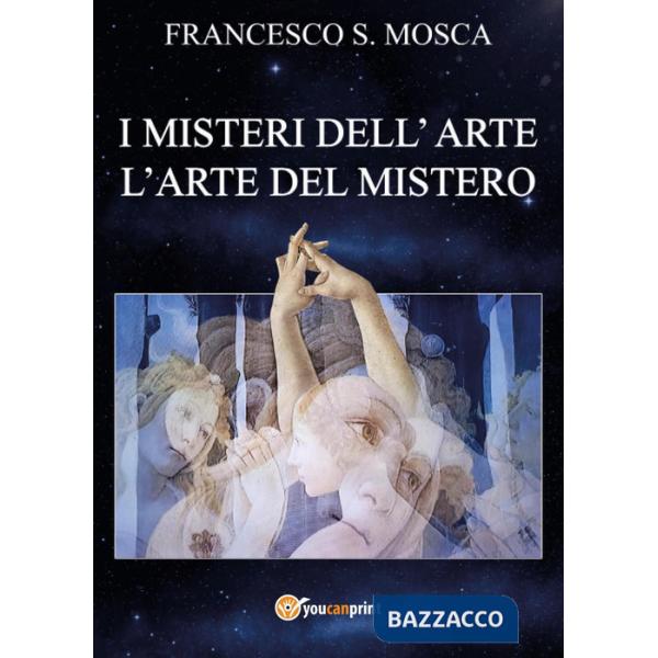 Misteri dell'arte. L'arte del mistero (I)
