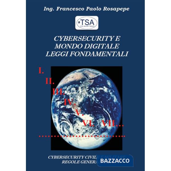 Cybersecurity e mondo digitale. Leggi fondamentali