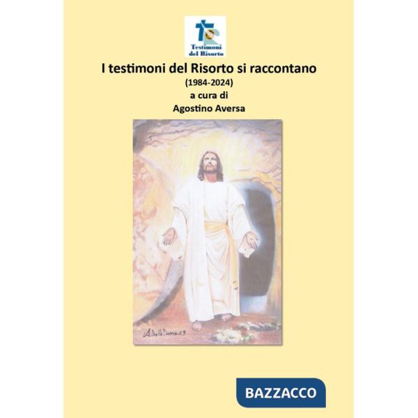 Testimoni del Risorto si raccontano (1984-2024) (I)