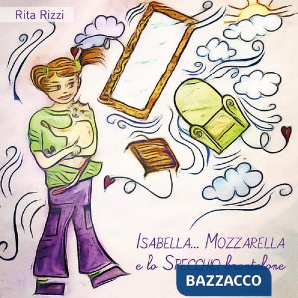 Isabella... Mozzarella e lo specchio brontolone
