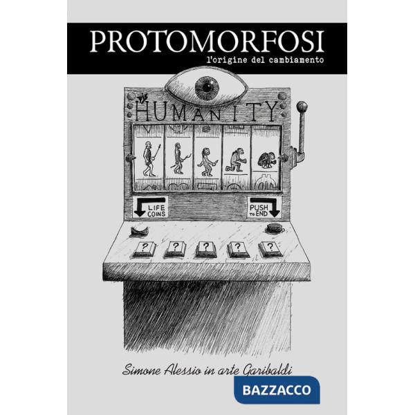 Protomorfosi. L'origine del cambiamento