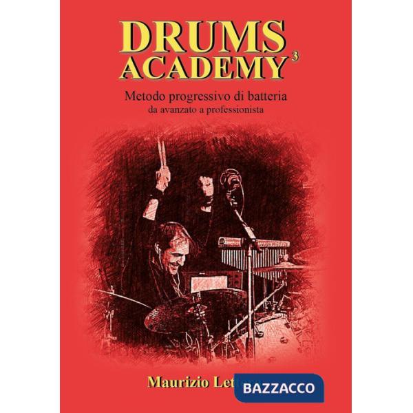 Drums Academy. Metodo progressivo di batteria. Da avanzato a professionista