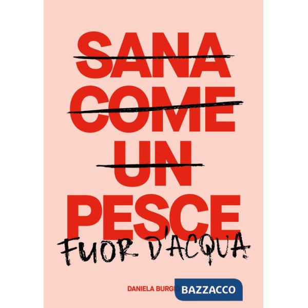 Sana come un pesce fuor d'acqua