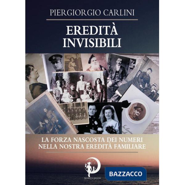Eredità invisibili. La forza nascosta dei numeri nella nostra eredità familiare