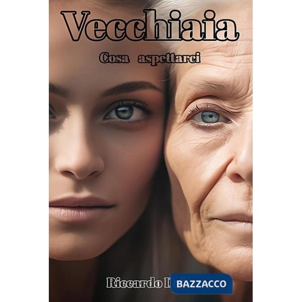 Vecchiaia. Cosa aspettarci