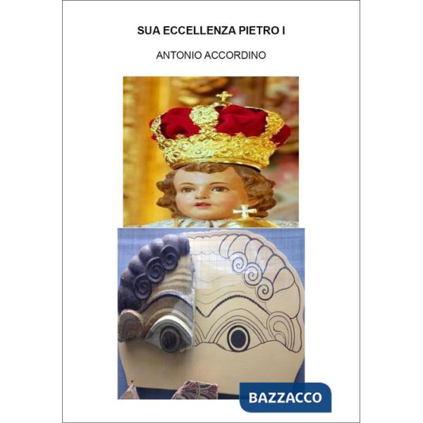 Sua eccellenza Pietro I°