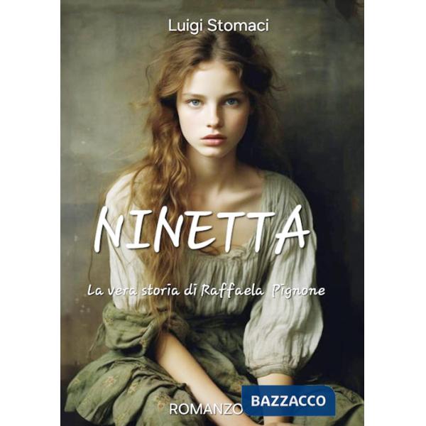 Ninetta. La vera storia di Raffaella Pignone