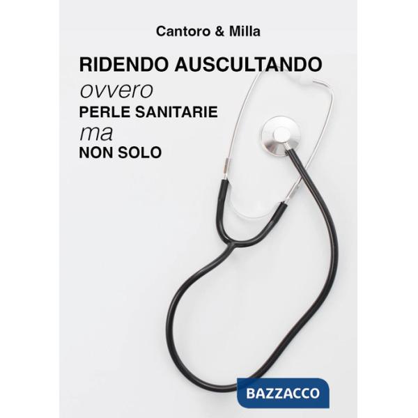 Ridendo auscultando. Ovvero perle sanitarie ma non solo
