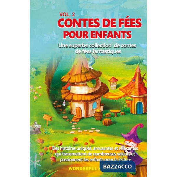 Contes de fées pour enfants. Une superbe collection de contes de fées fantastiques. Vol. 2