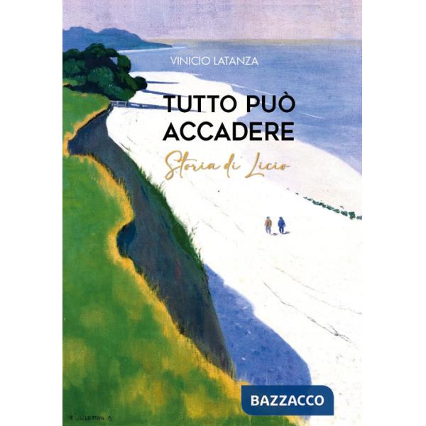 Tutto può accadere. Storia di Licio
