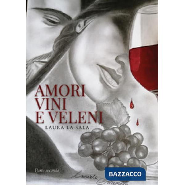 Amori vini e veleni. Vol. 2