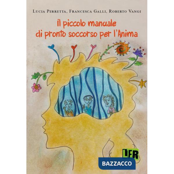 Piccolo manuale di pronto soccorso per l'anima (Il)