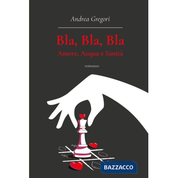 Bla, bla, bla: amore, acqua e sanità