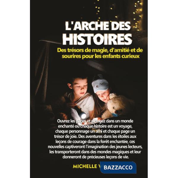 Arche des histoires: des trésors de magie, d'amitié et de sourires pour les enfants curieux (L')