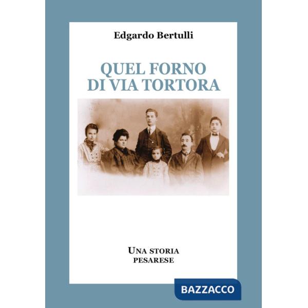 Quel forno di via Tortora. Una storia pesarese