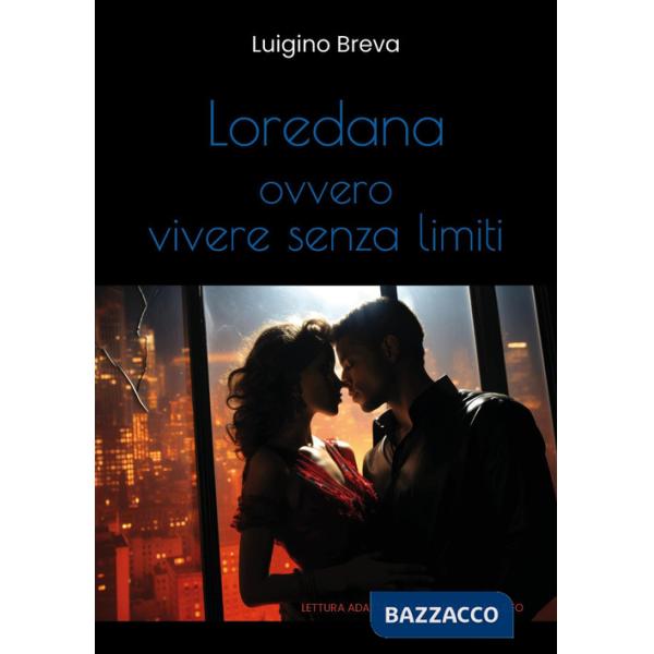 Loredana, ovvero vivere senza limiti