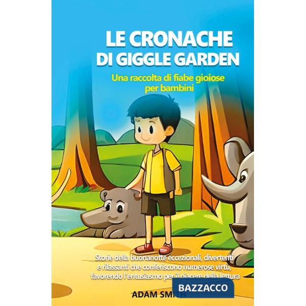 Cronache di giggle garden. Una raccolta di fiabe gioiose per bambini (Le)