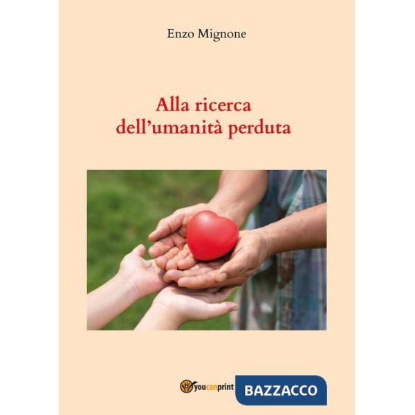 Alla ricerca dell'umanità perduta