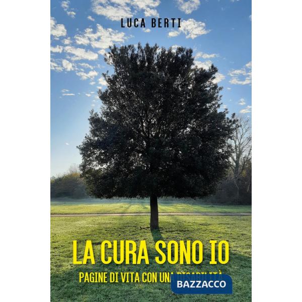 Cura sono io. Pagine di vita con una disabilità (La)