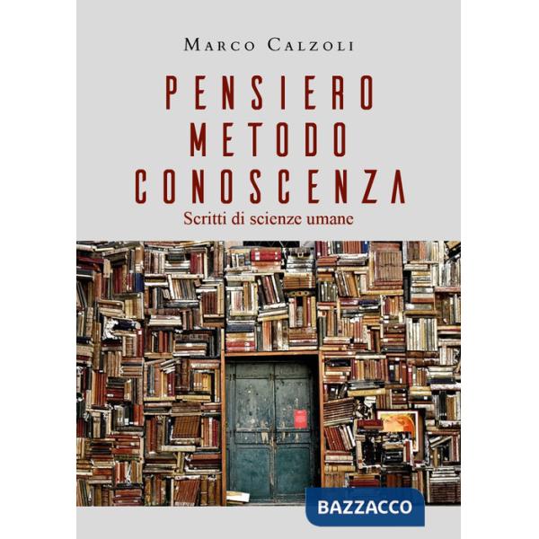 Pensiero, metodo, conoscenza. Scritti di scienze umane