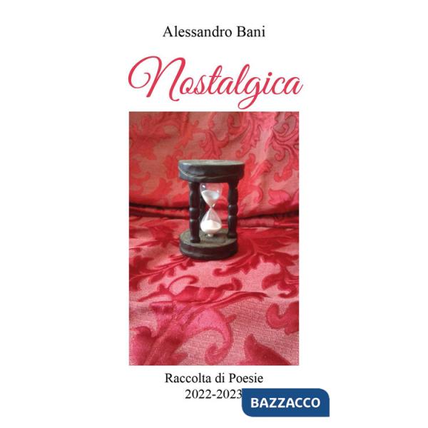 Nostalgica. Raccolta di poesie 2022-2023