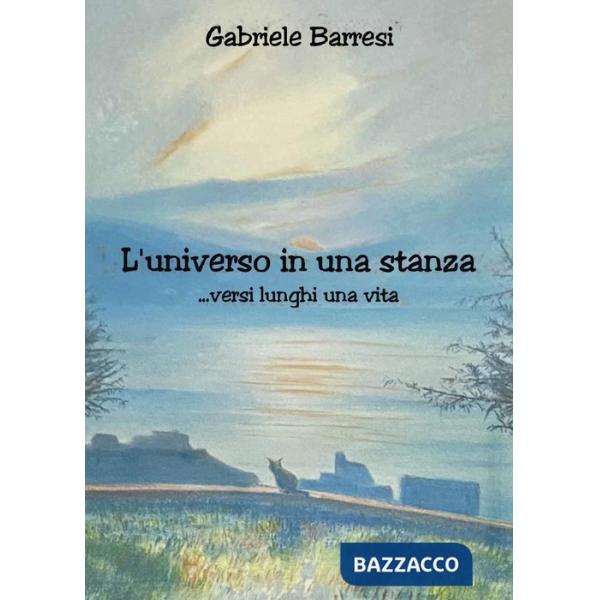 Universo in una stanza... versi lunghi una vita (L')