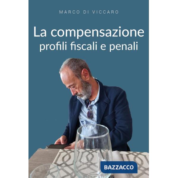 Compensazione profili fiscali e penali (La)
