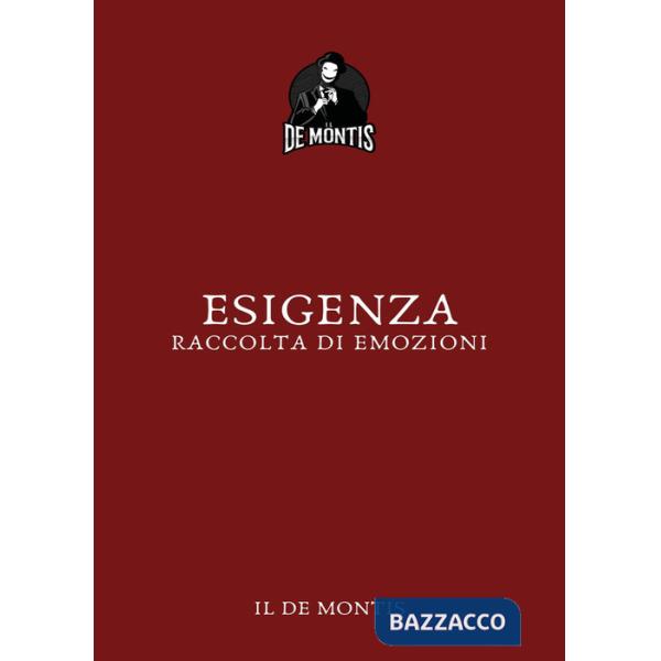 Esigenza. Raccolta di emozioni