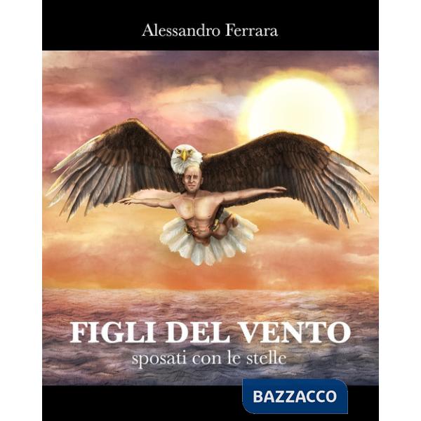 Figli del vento sposati con le stelle