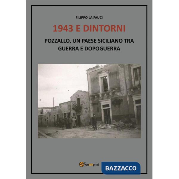 1943 e dintorni. Pozzallo, un paese siciliano tra guerra e dopoguerra