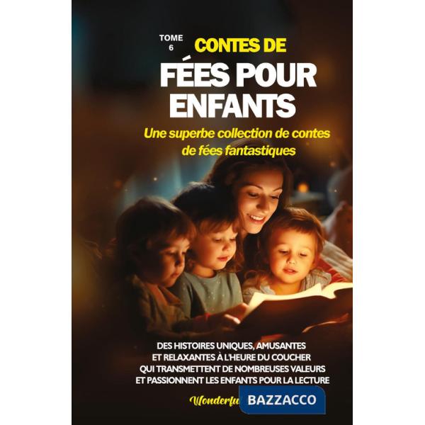 Contes de fées pour enfants. Une superbe collection de contes de fées fantastiques. Vol. 6