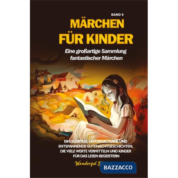 Märchen für Kinder. Eine großartige Sammlung fantastischer Märchen. Vol. 6