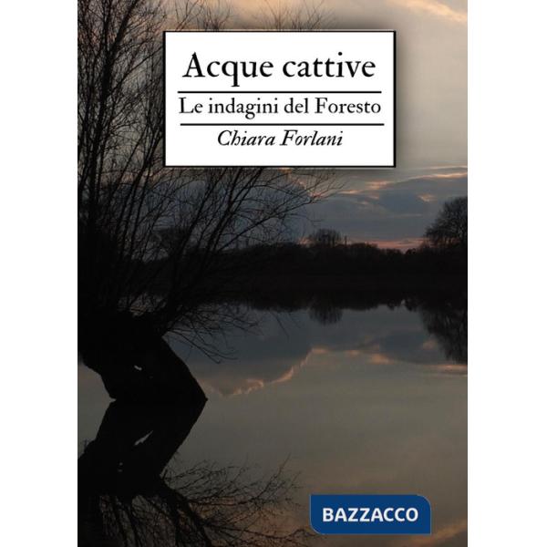 Acque cattive. Le indagini del Foresto