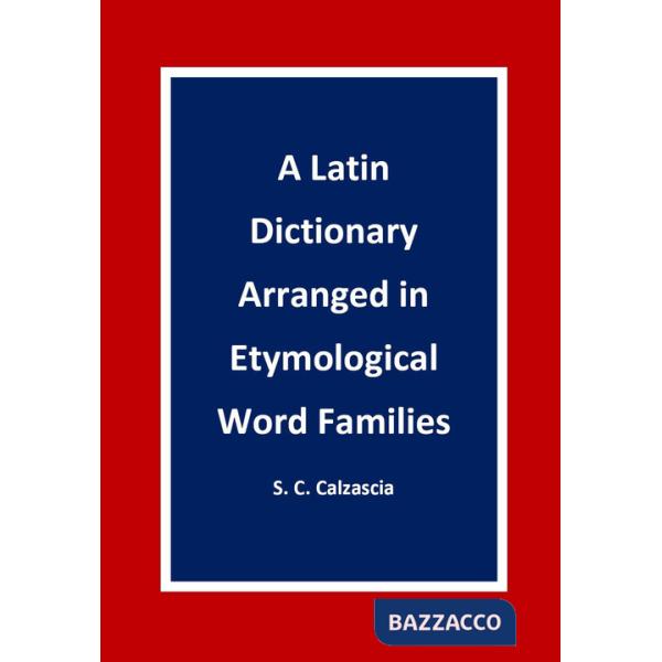 Latin dictionary arranged in etymological word families (A)
