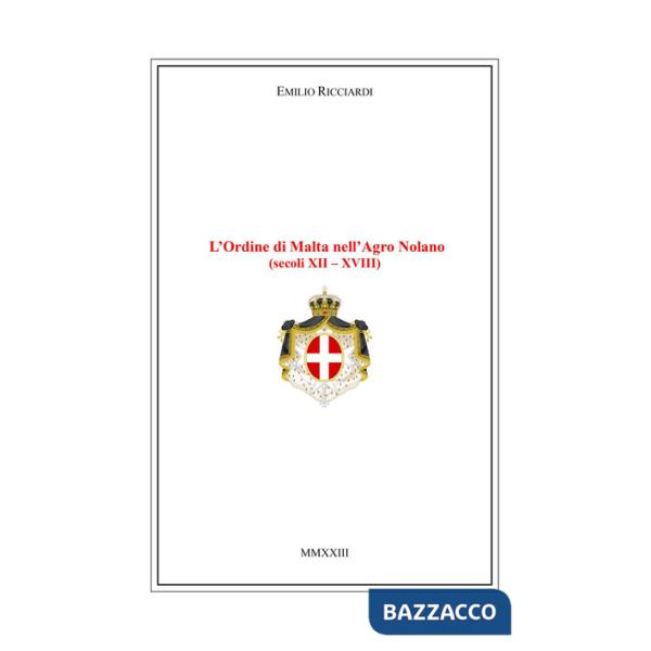 Ordine di Malta nell'Agro Nolano (secoli XII-XVIII) (L')