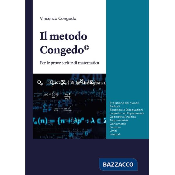 Metodo Congedo. Per le prove scritte di matematica (Il)