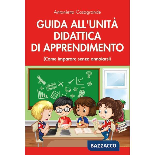 Guida all'unità didattica di apprendimento. (Come imparare senza annoiarsi)