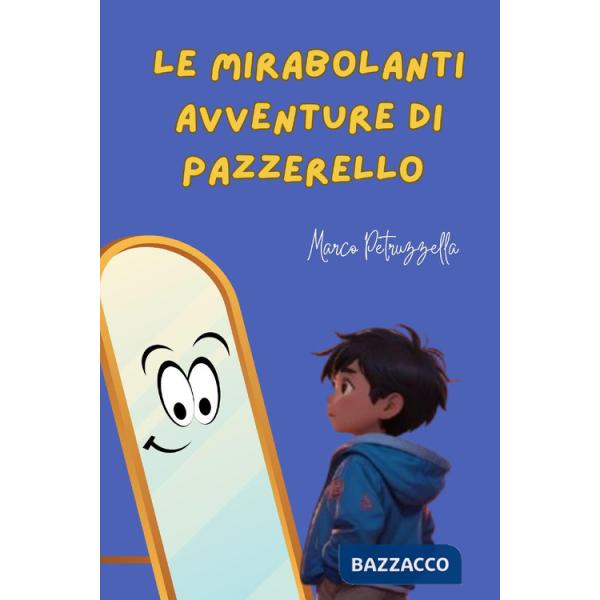 Mirabolanti avventure di Pazzerello (Le)