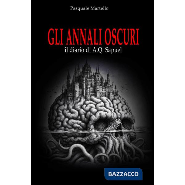 Annali oscuri. Il diario di A.Q. Sapuel (Gli)