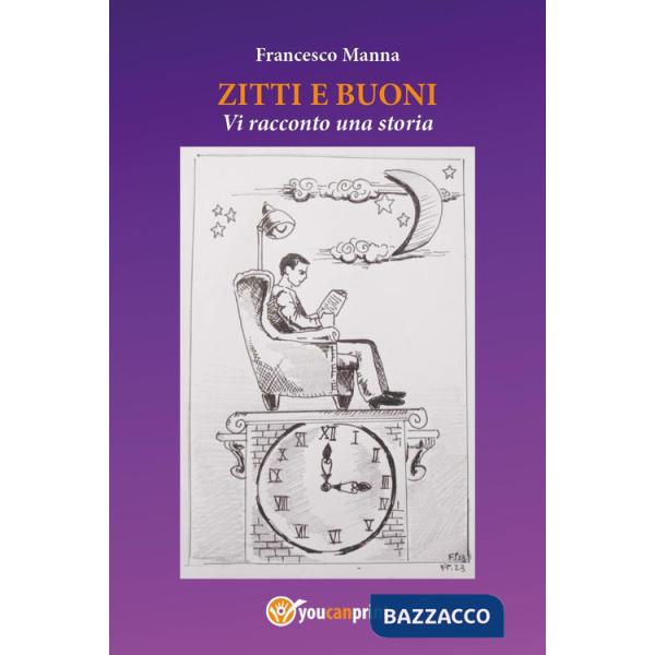 Zitti e buoni. Vi racconto una storia